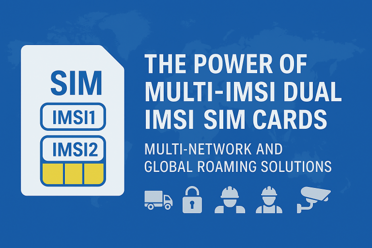 Multi‑IMSI & Dual‑IMSI SIM Cards for Global IoT Connectivity | Roaming SIM